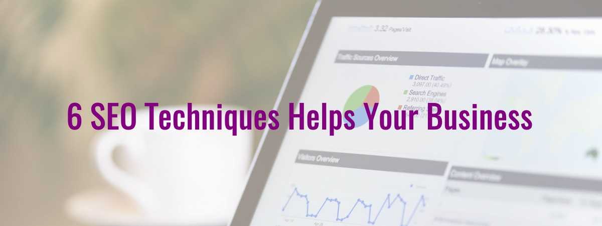 6 SEO Techniques Helps Your Business, seo. wesite seo, web seo