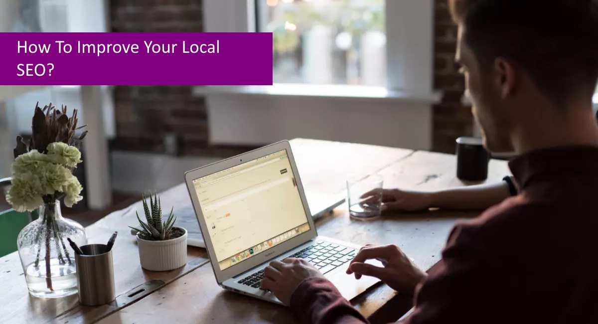 How To Improve Your Local SEO