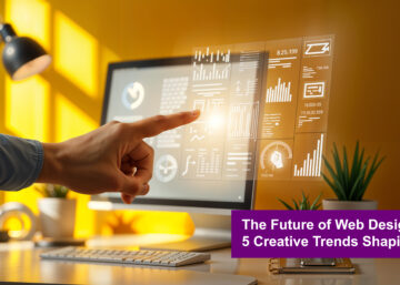 The Future of Web Design: 5 Creative Trends Shaping 2025