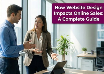 How Website Design Impacts Online Sales: A Complete Guide