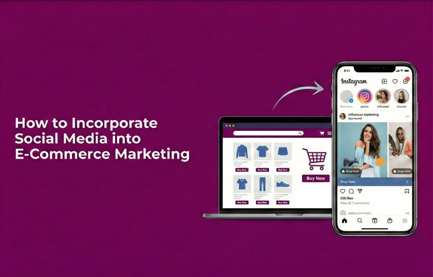 How to Incorporate Social Media into E-Commerce Marketing