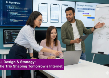 AI, Design & Strategy: The Trio Shaping Tomorrow’s Internet